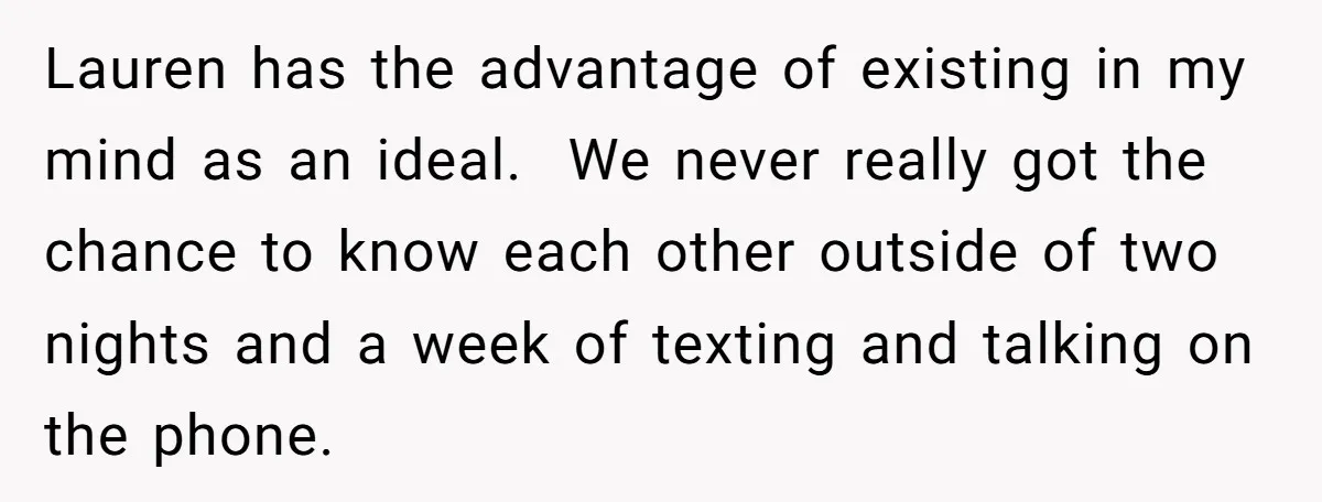 She Found His Journal - What He Wrote About Her Is Heartbreaking Lauren has the advantage of existing in my mind as an ideal. We never really got the chance to know each other outside of two nights and a week of...