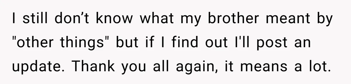Teen Calls Brother After Sister-In-Law Dumps Her At A Pool And Accidentally Blows Up Their Marriage I still don’t know what my brother meant by "other things" but if I find out I'll post an update. Thank you all again, it means a lot.