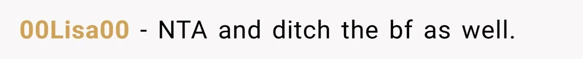 Her Family Demanded She Give Her Brother Her New House - and Disowned Her When She Said No 00Lisa00 − NTA and ditch the bf as well.