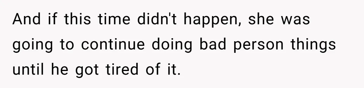 Teen Calls Brother After Sister-In-Law Dumps Her At A Pool And Accidentally Blows Up Their Marriage And if this time didn't happen, she was going to continue doing bad person things until he got tired of it.