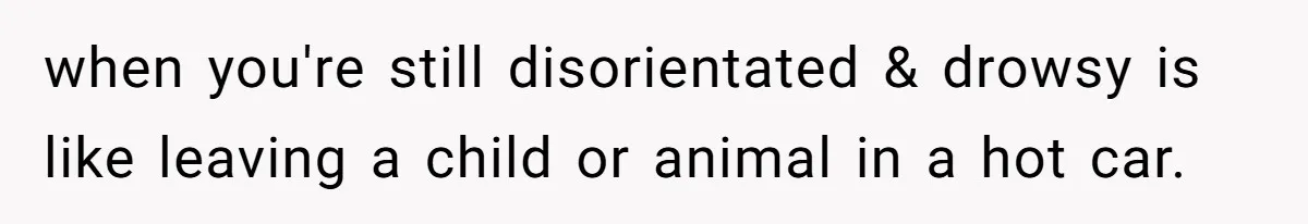 Teen Calls Brother After Sister-In-Law Dumps Her At A Pool And Accidentally Blows Up Their Marriage when you're still disorientated & drowsy is like leaving a child or animal in a hot car.
