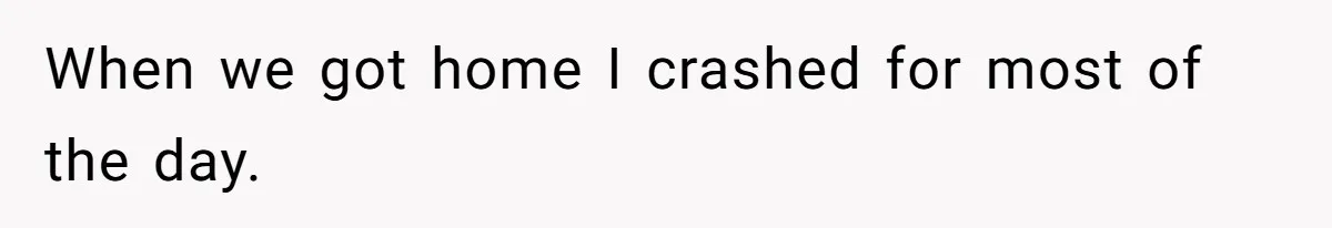 Teen Calls Brother After Sister-In-Law Dumps Her At A Pool And Accidentally Blows Up Their Marriage When we got home I crashed for most of the day.