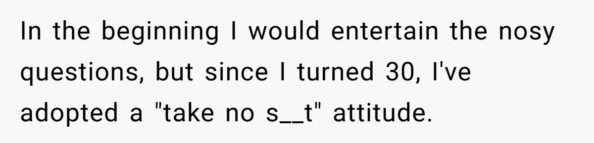 Coworker Demands To Know Her Husband’s Salary, She Drops One Savage Line And Walks Away In the beginning I would entertain the nosy questions, but since I turned 30, I've adopted a "take no s__t" attitude.