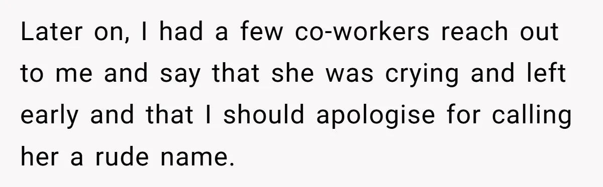 Coworker Demands To Know Her Husband’s Salary, She Drops One Savage Line And Walks Away Later on, I had a few co-workers reach out to me and say that she was crying and left early and that I should apologise for calling her a rude...
