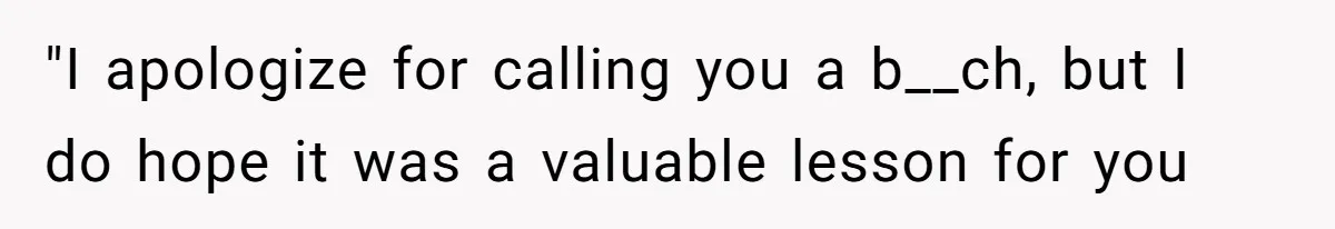Coworker Demands To Know Her Husband’s Salary, She Drops One Savage Line And Walks Away "I apologize for calling you a b__ch, but I do hope it was a valuable lesson for you