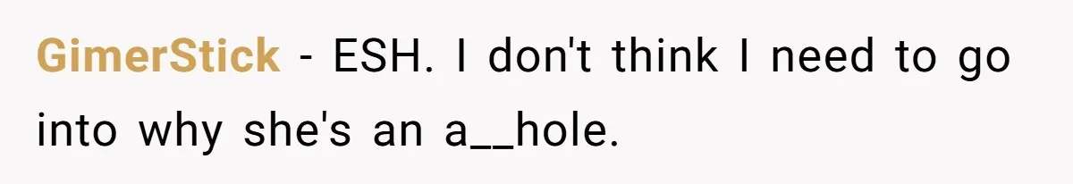 Coworker Demands To Know Her Husband’s Salary, She Drops One Savage Line And Walks Away GimerStick − ESH. I don't think I need to go into why she's an a__hole.