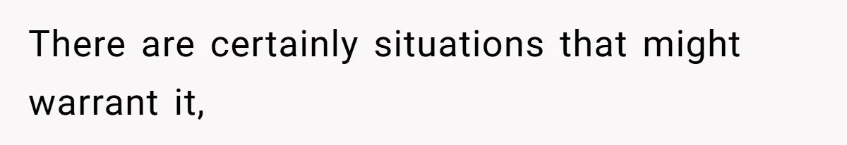 Coworker Demands To Know Her Husband’s Salary, She Drops One Savage Line And Walks Away There are certainly situations that might warrant it,