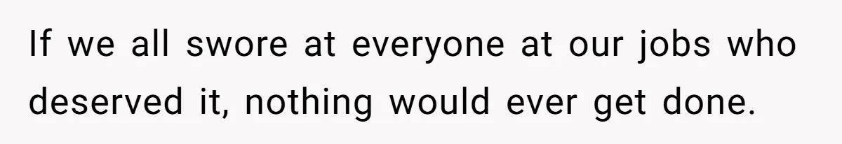 Coworker Demands To Know Her Husband’s Salary, She Drops One Savage Line And Walks Away If we all swore at everyone at our jobs who deserved it, nothing would ever get done.