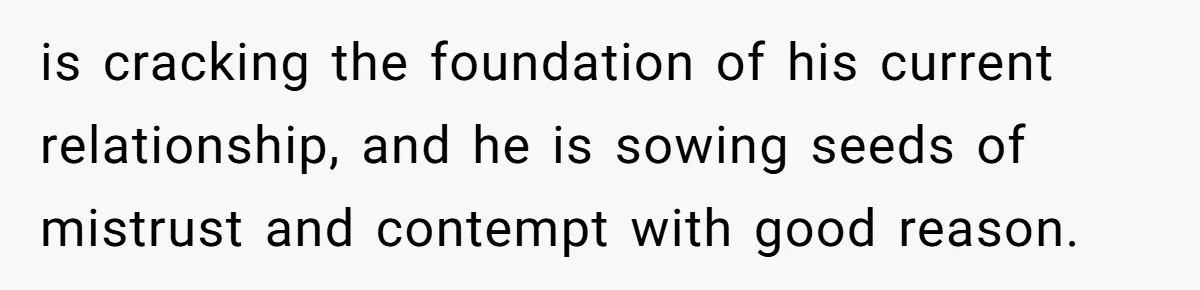 She Saw Her Husband Cry After Seeing His Ex - Now She Fears She Was Just the Replacement. is cracking the foundation of his current relationship, and he is sowing seeds of mistrust and contempt with good reason.