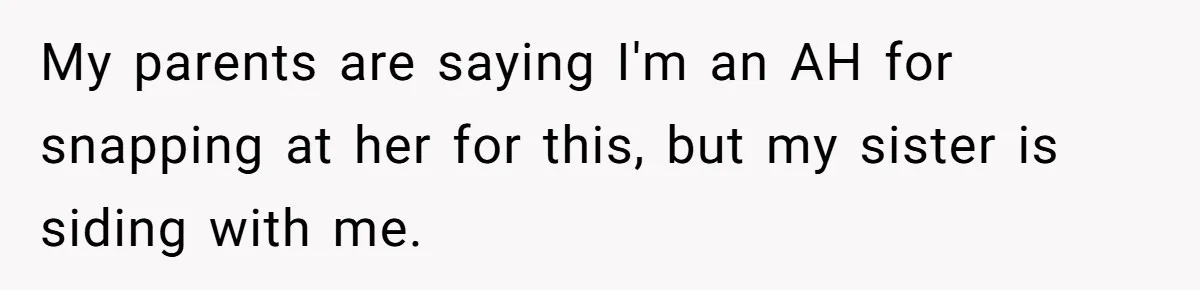 Mom Insists On Sharing The Kitchen Every Morning, Daughter Finally Loses Patience My parents are saying I'm an AH for snapping at her for this, but my sister is siding with me.