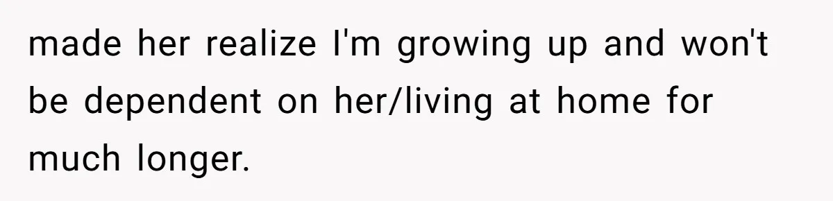 Mom Insists On Sharing The Kitchen Every Morning, Daughter Finally Loses Patience made her realize I'm growing up and won't be dependent on her/living at home for much longer.