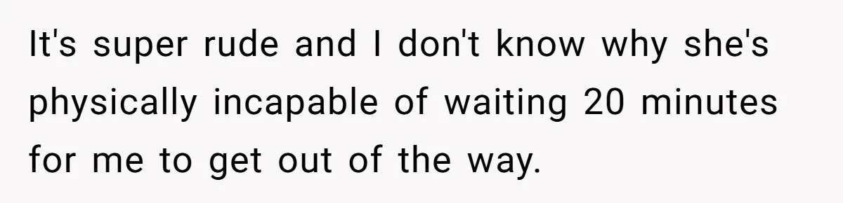 Mom Insists On Sharing The Kitchen Every Morning, Daughter Finally Loses Patience It's super rude and I don't know why she's physically incapable of waiting 20 minutes for me to get out of the way.
