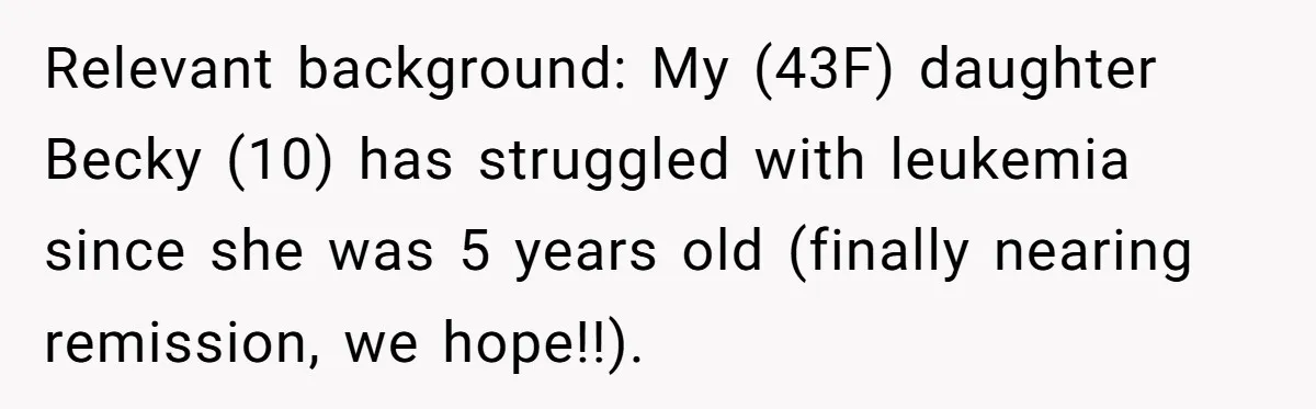 Bullies Mock Daughter’s Hair Loss, But Mom Fires Back With A Nuclear-Grade Comeback Relevant background: My (43F) daughter Becky (10) has struggled with leukemia since she was 5 years old (finally nearing remission, we hope!!).
