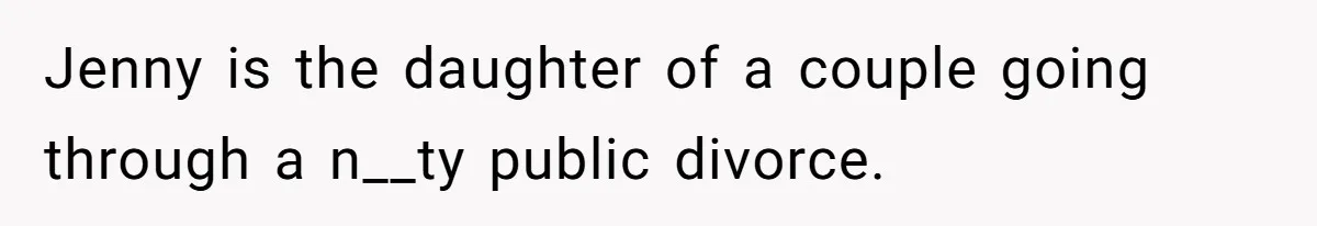 Bullies Mock Daughter’s Hair Loss, But Mom Fires Back With A Nuclear-Grade Comeback Jenny is the daughter of a couple going through a n__ty public divorce.