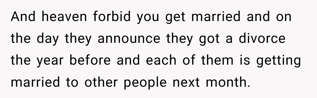 Son Cuts Parents Off Just Because They Keep Dropping Devastating News On His Biggest Days And heaven forbid you get married and on the day they announce they got a divorce the year before and each of them is getting married to other people next...