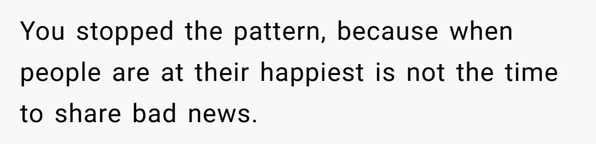 Son Cuts Parents Off Just Because They Keep Dropping Devastating News On His Biggest Days You stopped the pattern, because when people are at their happiest is not the time to share bad news.