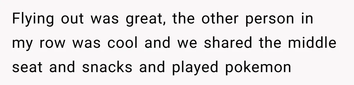 Plus-Size Woman Books Two Seats For Comfort, Gets Shamed For Not Sharing With Family Flying out was great, the other person in my row was cool and we shared the middle seat and snacks and played pokemon