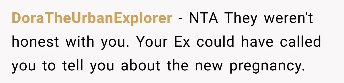 A Mom Walks Out After Her Ex Tricks Her Into Showing Up Two Hours Early for a Birthday Party. DoraTheUrbanExplorer − NTA They weren't honest with you. Your Ex could have called you to tell you about the new pregnancy.