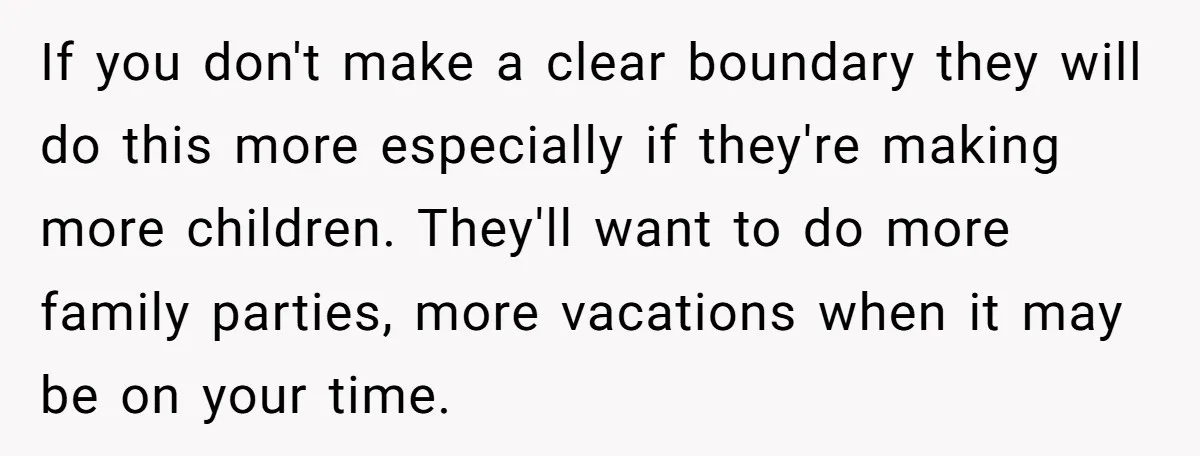 A Mom Walks Out After Her Ex Tricks Her Into Showing Up Two Hours Early for a Birthday Party. If you don't make a clear boundary they will do this more especially if they're making more children. They'll want to do more family parties, more vacations when it may...
