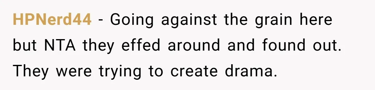 A Mom Walks Out After Her Ex Tricks Her Into Showing Up Two Hours Early for a Birthday Party. HPNerd44 − Going against the grain here but NTA they effed around and found out. They were trying to create drama.