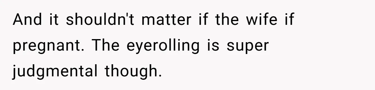 A Mom Walks Out After Her Ex Tricks Her Into Showing Up Two Hours Early for a Birthday Party. And it shouldn't matter if the wife if pregnant. The eyerolling is super judgmental though.