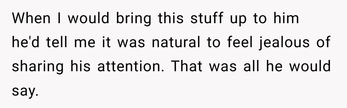 Son Publicly Cuts Off His Father At Graduation After Years Of Favouritism Blow Up In One Final Betrayal When I would bring this stuff up to him he'd tell me it was natural to feel jealous of sharing his attention. That was all he would say.