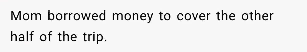 Son Publicly Cuts Off His Father At Graduation After Years Of Favouritism Blow Up In One Final Betrayal Mom borrowed money to cover the other half of the trip.