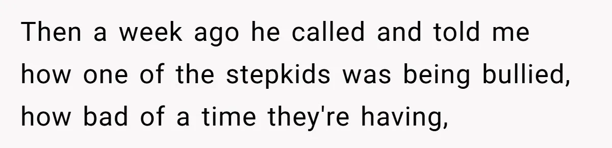 Son Publicly Cuts Off His Father At Graduation After Years Of Favouritism Blow Up In One Final Betrayal Then a week ago he called and told me how one of the stepkids was being bullied, how bad of a time they're having,