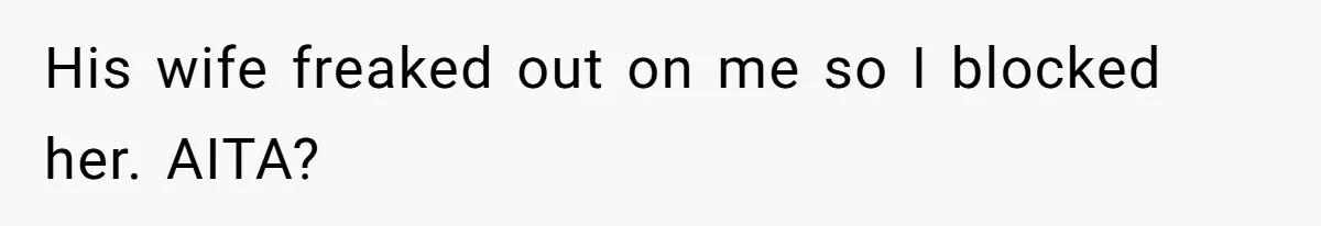 Son Publicly Cuts Off His Father At Graduation After Years Of Favouritism Blow Up In One Final Betrayal His wife freaked out on me so I blocked her. AITA?
