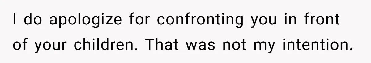 Son Publicly Cuts Off His Father At Graduation After Years Of Favouritism Blow Up In One Final Betrayal I do apologize for confronting you in front of your children. That was not my intention.