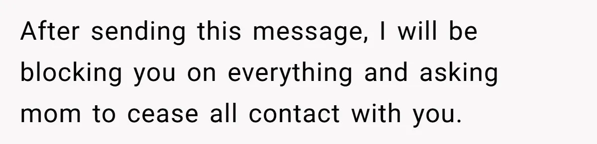 Son Publicly Cuts Off His Father At Graduation After Years Of Favouritism Blow Up In One Final Betrayal After sending this message, I will be blocking you on everything and asking mom to cease all contact with you.