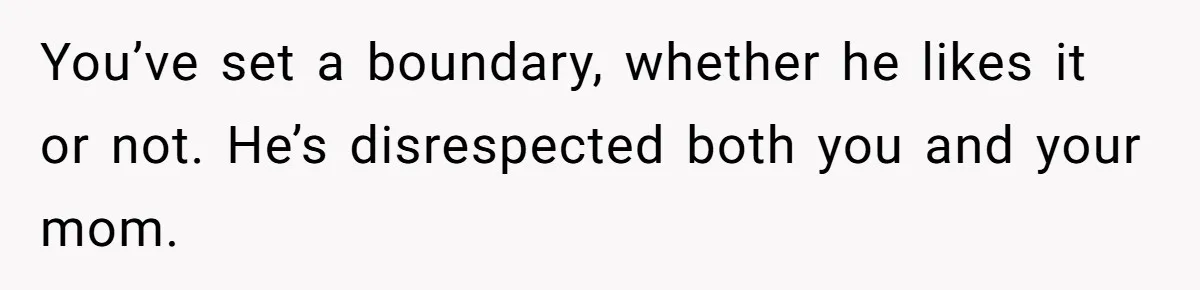 Son Publicly Cuts Off His Father At Graduation After Years Of Favouritism Blow Up In One Final Betrayal You’ve set a boundary, whether he likes it or not. He’s disrespected both you and your mom.