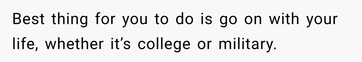 Son Publicly Cuts Off His Father At Graduation After Years Of Favouritism Blow Up In One Final Betrayal Best thing for you to do is go on with your life, whether it’s college or military.