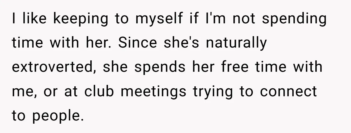 A Boyfriend Watches His Girlfriend’s 21st Birthday Fall Apart After No One Shows Up - and Her Heart Completely Breaks I like keeping to myself if I'm not spending time with her. Since she's naturally extroverted, she spends her free time with me, or at club meetings trying to connect...