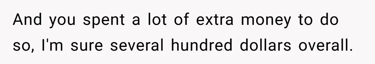 Plus-Size Woman Books Two Seats For Comfort, Gets Shamed For Not Sharing With Family And you spent a lot of extra money to do so, I'm sure several hundred dollars overall.