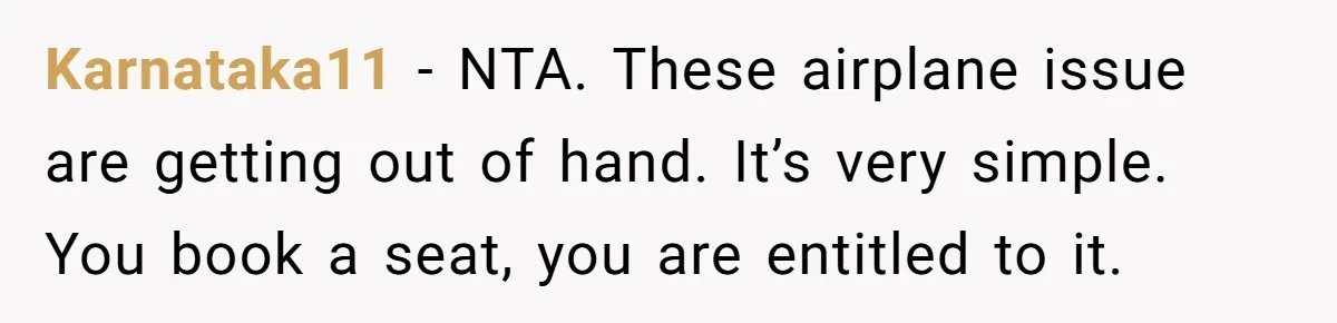 Plus-Size Woman Books Two Seats For Comfort, Gets Shamed For Not Sharing With Family Karnataka11 − NTA. These airplane issue are getting out of hand. It’s very simple. You book a seat, you are entitled to it.