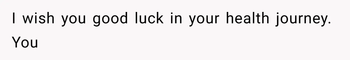 Plus-Size Woman Books Two Seats For Comfort, Gets Shamed For Not Sharing With Family I wish you good luck in your health journey. You
