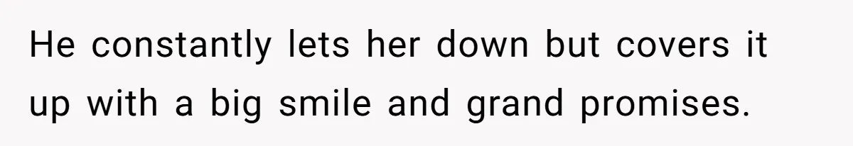 19-Year-Old Daughter Ditches College For Deadbeat Boyfriend, Mom Orders Her To Move Out He constantly lets her down but covers it up with a big smile and grand promises.