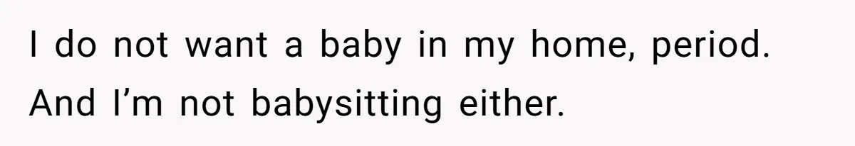 19-Year-Old Daughter Ditches College For Deadbeat Boyfriend, Mom Orders Her To Move Out I do not want a baby in my home, period. And I’m not babysitting either.