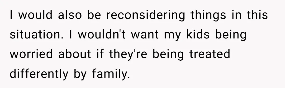 He Won’t Ask His Son to Hide His Love - Father Contemplates Calling Off His Own Wedding I would also be reconsidering things in this situation. I wouldn't want my kids being worried about if they're being treated differently by family.