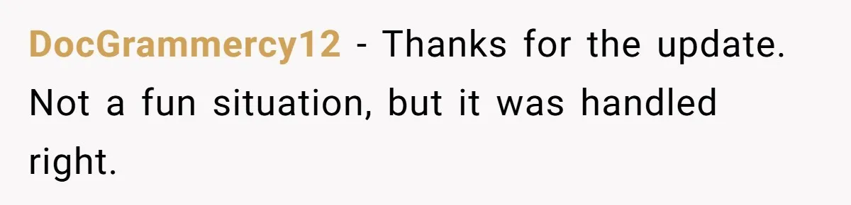 Dad Expects A Massive Inheritance, But His Parents Drop A Truth Bomb At The Family Meeting DocGrammercy12 − Thanks for the update. Not a fun situation, but it was handled right.
