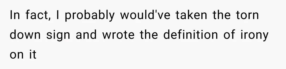 Boss Who Banned Phones At Work Gets Stuck In Giant Freezer For Twenty-Five Chilly Minutes In fact, I probably would've taken the torn down sign and wrote the definition of irony on it