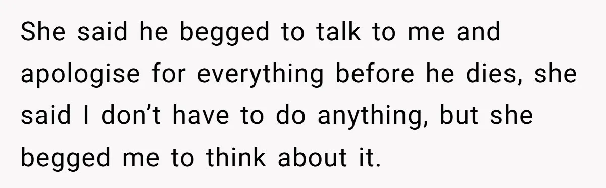 Man Refuses Final Meeting With Ex-Friend Who Plotted To Ruin His Marriage And Finances She said he begged to talk to me and apologise for everything before he dies, she said I don’t have to do anything, but she begged me to think about...