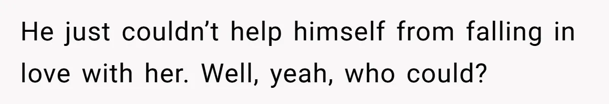 Man Refuses Final Meeting With Ex-Friend Who Plotted To Ruin His Marriage And Finances He just couldn’t help himself from falling in love with her. Well, yeah, who could?