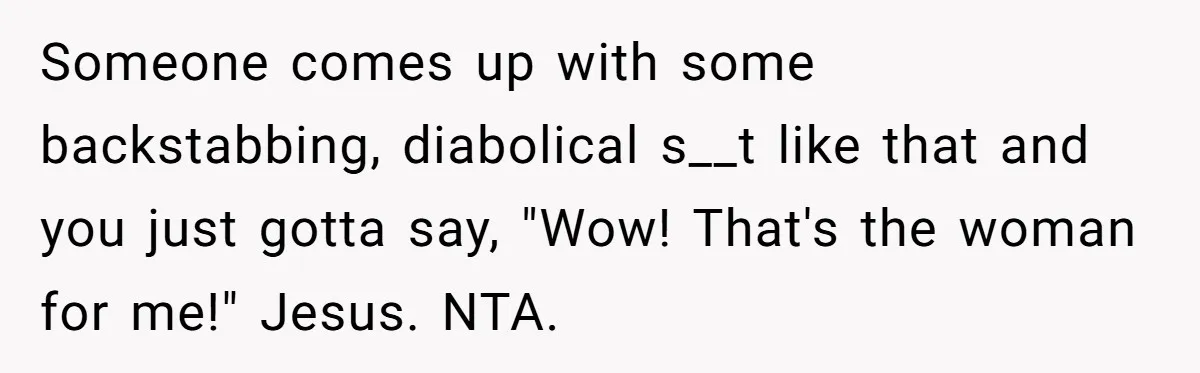 Man Refuses Final Meeting With Ex-Friend Who Plotted To Ruin His Marriage And Finances Someone comes up with some backstabbing, diabolical s__t like that and you just gotta say, "Wow! That's the woman for me!" Jesus. NTA.