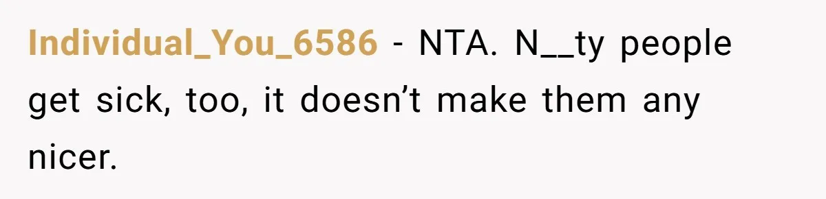 Man Refuses Final Meeting With Ex-Friend Who Plotted To Ruin His Marriage And Finances Individual_You_6586 − NTA. N__ty people get sick, too, it doesn’t make them any nicer.