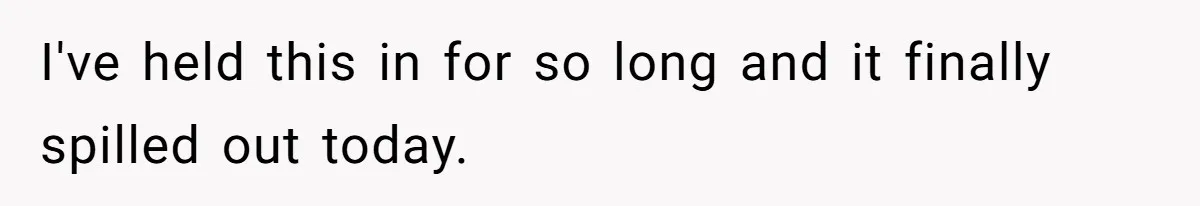 Teen Breaks Down After Being Told To Take Care Of Disabled Sister Forever I've held this in for so long and it finally spilled out today.