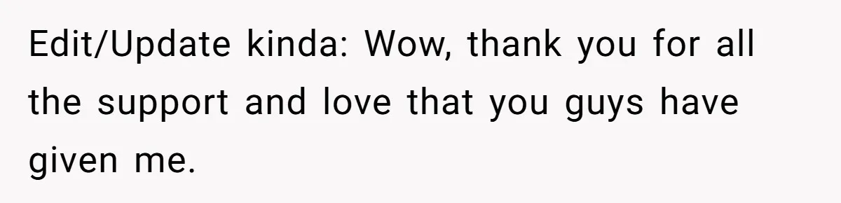 Teen Breaks Down After Being Told To Take Care Of Disabled Sister Forever Edit/Update kinda: Wow, thank you for all the support and love that you guys have given me.