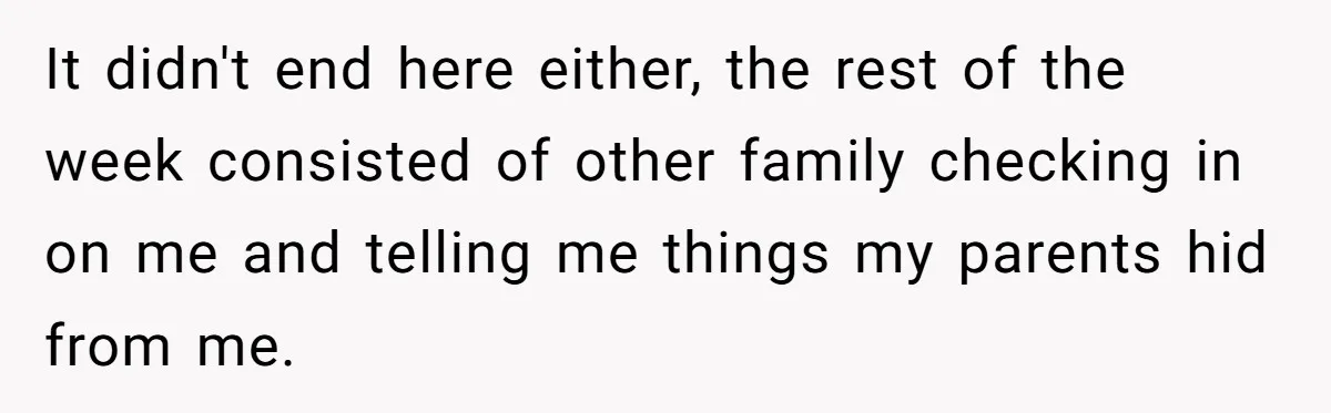 Teen Breaks Down After Being Told To Take Care Of Disabled Sister Forever It didn't end here either, the rest of the week consisted of other family checking in on me and telling me things my parents hid from me.