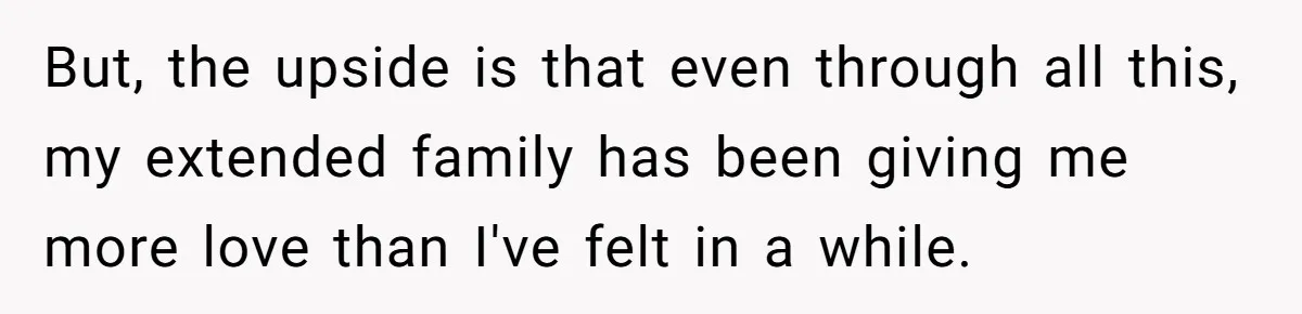 Teen Breaks Down After Being Told To Take Care Of Disabled Sister Forever But, the upside is that even through all this, my extended family has been giving me more love than I've felt in a while.